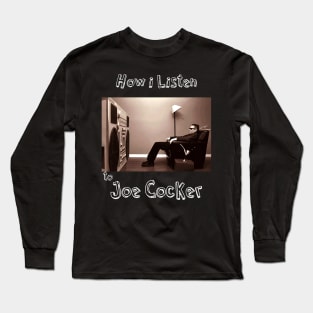 how i listen joe cocker Long Sleeve T-Shirt